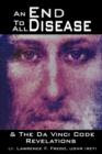 Image for An End To All Disease : Towards a Universal Theory of Disease, Rejuvenation, and Immortality