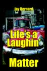 Image for Life&#39;s a Laughin&#39; Matter