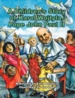 Image for A Children&#39;s Story of Karol Wojtyla, Pope John Paul II