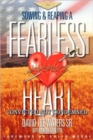 Image for Sowing and Reaping A Fearless Heart : Convicted Not Condemned