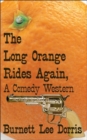 Image for The Long Orange Rides Again, A Comedy Western