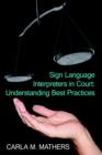 Image for Sign Language Interpreters in Court : Understanding Best Practices