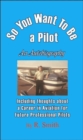 Image for So You Want To Be a Pilot, An Autobiography