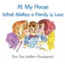 Image for At My House What Makes a Family is Love