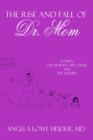 Image for The Rise and Fall of Dr. Mom : Women, the Health Care Crisis, and the Future