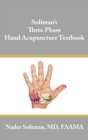 Image for Soliman&#39;s Three Phase Hand Acupuncture Textbook