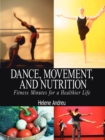 Image for Dance, movement, and nutrition  : fitness minutes for a healthier life