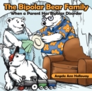 Image for The Bipolar Bear Family : When a Parent Has Bipolar Disorder