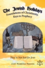 Image for The Jewish Holidays, Foundations of Christianity, Keys to Prophecy