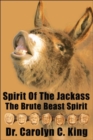 Image for Spirit Of The Jackass : The Brute Beast Spirit