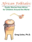 Image for African Folktales : Exotic Stories from Africa for Children Around the World