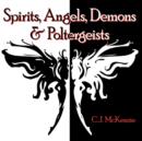 Image for Spirits, Angels, Demons &amp; Poltergeists