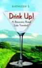 Image for Drink Up! : A Recovery Road Less Traveled