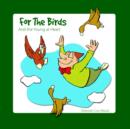 Image for For The Birds : And the Young at Heart