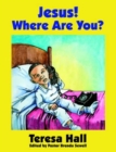 Image for Jesus! Where Are You?