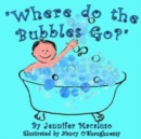 Image for &quot;Where Do the Bubbles Go?&quot;