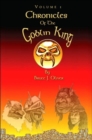 Image for Chronicles of the Goblin King : Volume 1
