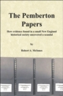 Image for The Pemberton Papers : How Evidence Found in a Small New England Historical Society Uncovered a Scandal