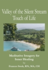 Image for Valley of the Silent Stream Touch of Life: Meditative Imagery for Inner Healing