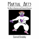 Image for Martial Arts : The Way to Business and Financial Success