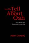 Image for Let Me Tell You About Osh