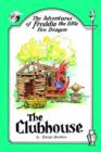 Image for The Adventures of Freddie the Little Fire Dragon : The Clubhouse