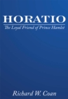 Image for Horatio: The Loyal Friend of Prince Hamlet