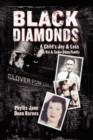 Image for Black Diamonds : A Child&#39;s Joy &amp; Loss: the Val and Sudie Dunn Family