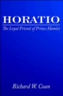 Image for Horatio : The Loyal Friend of Prince Hamlet