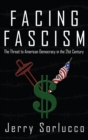 Image for Facing Fascism: The Threat to American Democracy in the 21St Century