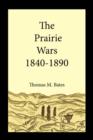 Image for The Prairie Wars 1840-1890