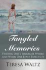 Image for Tangled Memories : Finding One&#39;s Soulmate Where and When One Least Expects It