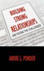 Image for Building Strong Relationships : And Facing The Challenges