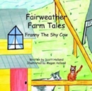 Image for Fairweather Farm Tales : Franny The Shy Cow