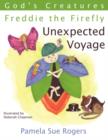Image for God&#39;s Creatures : Freddie the Firefly: Unexpected Voyage