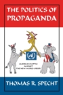 Image for The Politics Of Propaganda