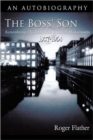 Image for The Boss&#39; Son : Remembering The Boott Mills in Lowell, Massachusetts 1937-1954
