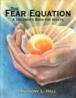Image for The Fear Equation : A Children&#39;s Book for Adults