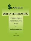 Image for Sensible Job Interviewing : Understanding The Employer&#39;s Role and Responsibilities