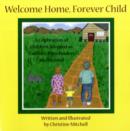 Image for Welcome Home, Forever Child : A Celebration of Children Adopted as Toddlers, Preschoolers, and Beyond