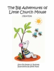 Image for The Big Adventures of Little Church Mouse : Creation