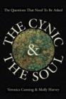 Image for The Cynic &amp; the Soul : The Questions That Need to be Asked
