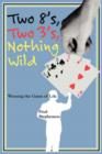 Image for Two 8&#39;s, Two 3&#39;s, Nothing Wild : Winning the Game of Life