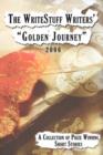 Image for The WriteStuff Writers&#39; &quot;Golden Journey&quot; : A Collection of Prize Winning Short Stories 2006