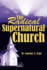 Image for The Radical Supernatural Church