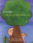 Image for Grandpa...Why Are You Planting That Tree?