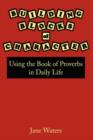 Image for Building Blocks of Character : Using the Book of Proverbs in Daily Life