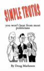 Image for Simple Truths : You Won&#39;t Hear from Most Politicians
