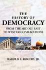 Image for The History of Democracy-from the Middle East to Western Civilizations