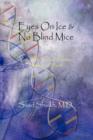 Image for Eyes on ice &amp; no blind mice  : visions of science from the science of vision